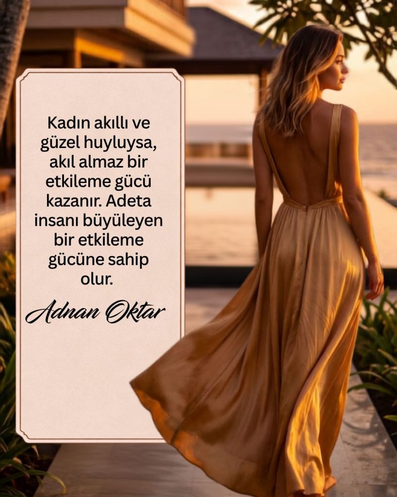 Kadın Akıllı ve Güzel Huyluysa