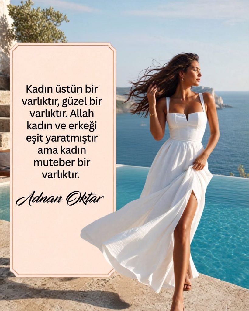 Kadın Üstün Bir Varlıktır
