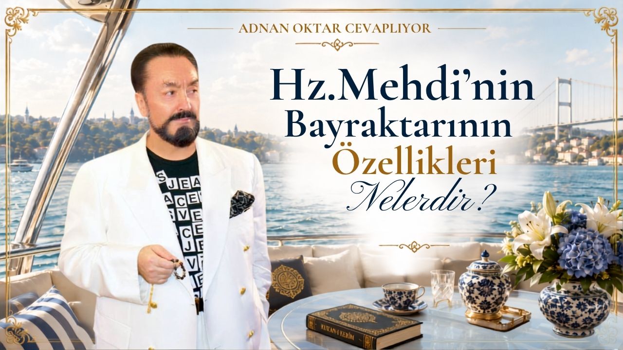 Hz. Mehdi’nin Bayraktarının Özellikleri Nelerdir?