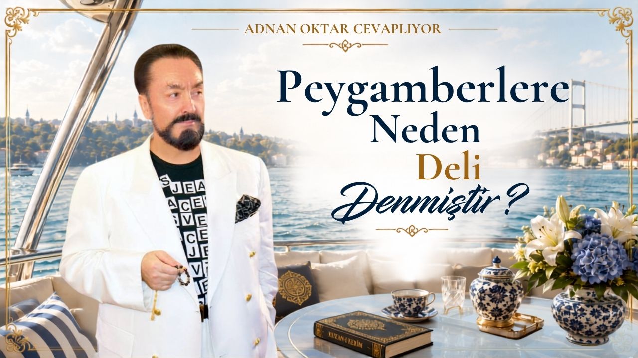 Peygamber Neden Toplumlarda Deli Olarak Nitelendirilir?