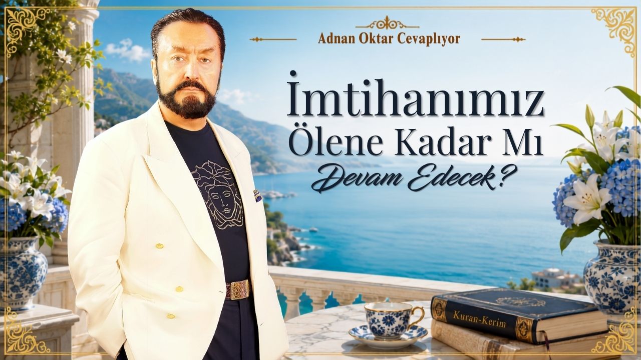 İmtihanımız Ölene Kadar Devam Mı Edecek?