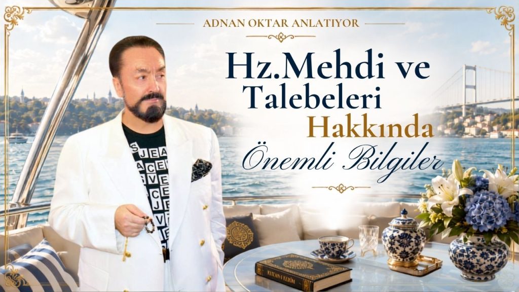 Hz. Mehdi ve Talebeleri Hakkında Önemli Bilgiler