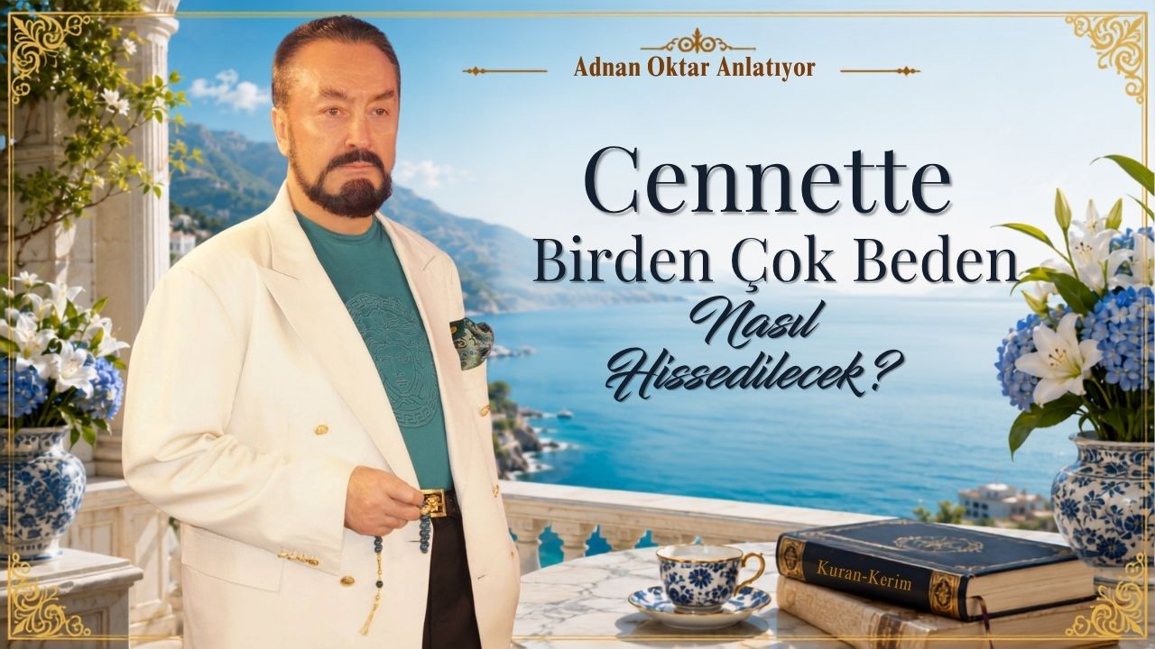 Cennette Birden Fazla Beden Nasıl Hissedilecek?