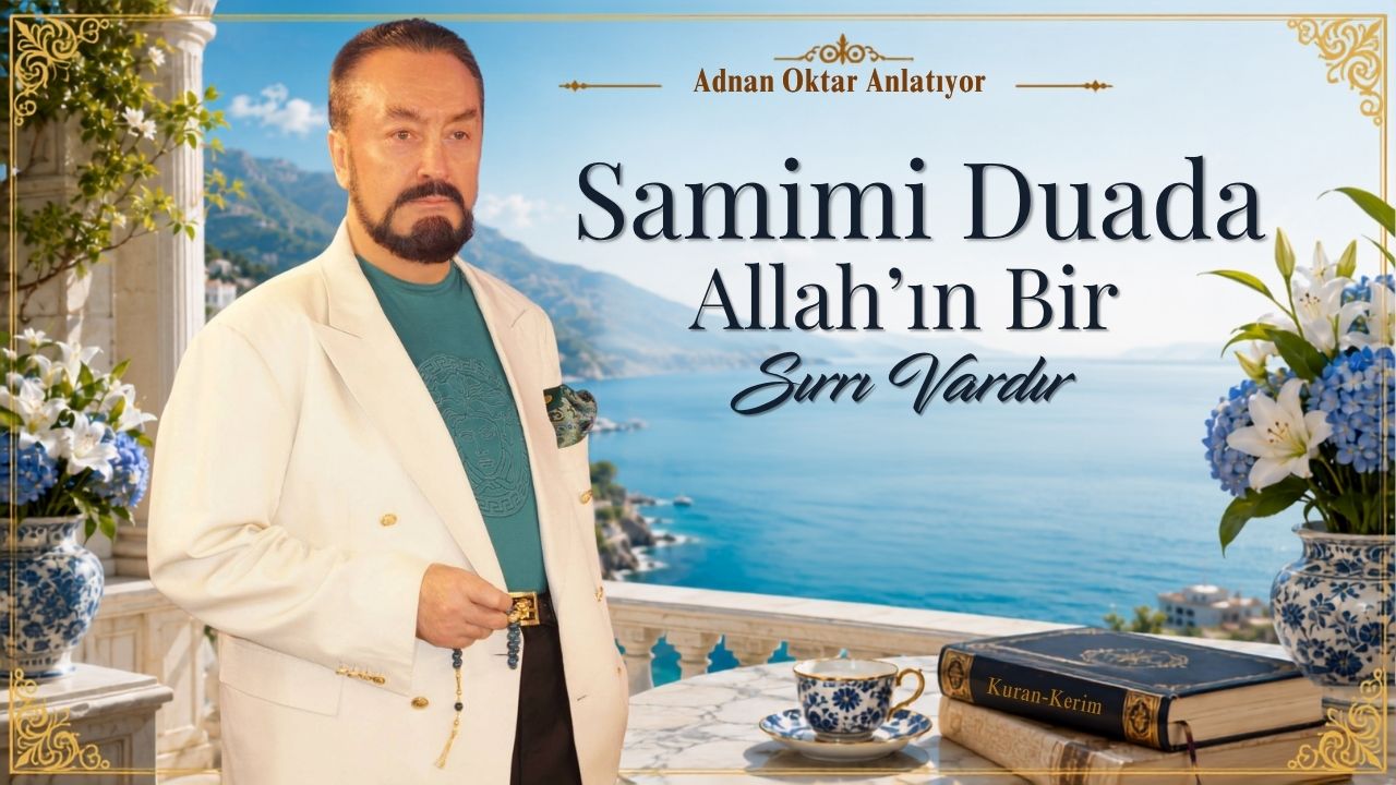 Samimi Duada Allah’ın Bir Sırrı Vardır