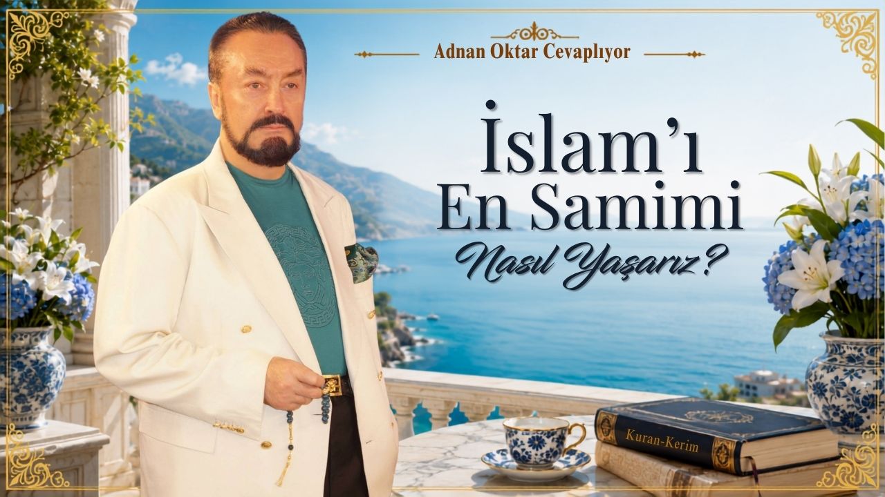İslam’ı En Samimi Bir Şekilde Nasıl Yaşayabiliriz?