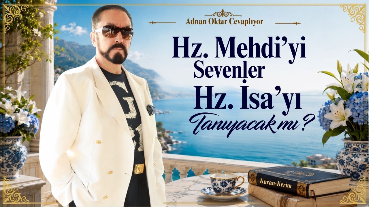 Hz. İsa Geldiğinde, Hz. Mehdi’yi Sevenler Hz. İsa’yı Tanıyacak mı?
