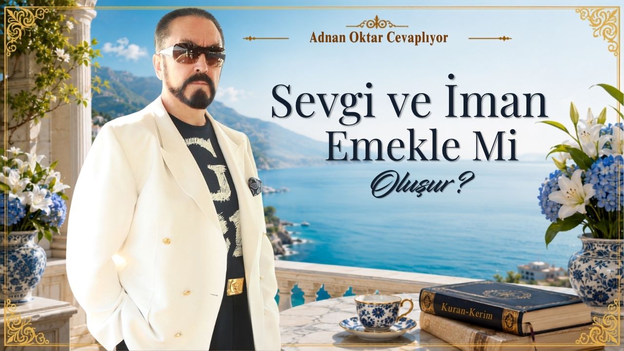 Sevgi ve İman Emekle Mi Oluşur?